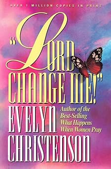 lord change me 1st edition evelyn christenson 1564760545, 978-1564760548
