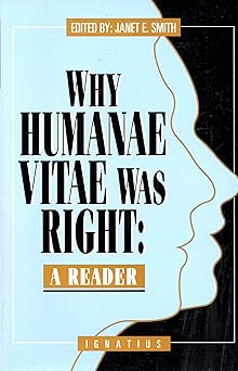 why humanae vitae was right a reader 1st edition janet smith 0898704332, 978-0898704334