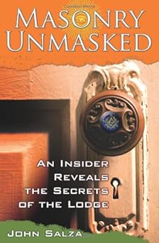 masonry unmasked an insider reveals the secrets of the lodge 1st edition john salza 1592762271, 978-1592762279