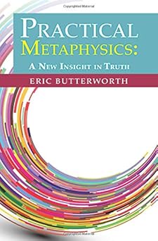 practical metaphysics 1st edition eric butterworth 0871593696, 978-0871593696
