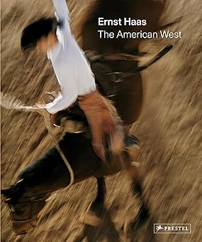 ernst haas the american west 1st edition paul lowe ,ernst haas 3791388258, 978-3791388250