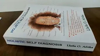 the complete textbook of holistic self diagnosis 1st edition llaila o afrika ,melanie d stevenson 0989690601,