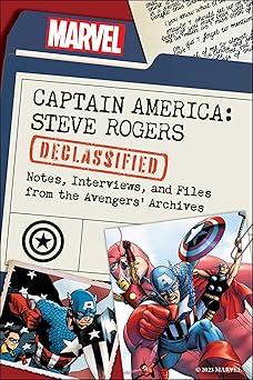 captain america steve rogers declassified notes interviews and files from the avengers archives 1st edition