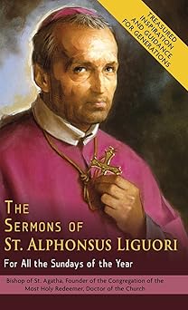 the sermons of st alphonsus liguori for all the sundays of the year 1st edition alphonsus de\\\\\\\' liguori