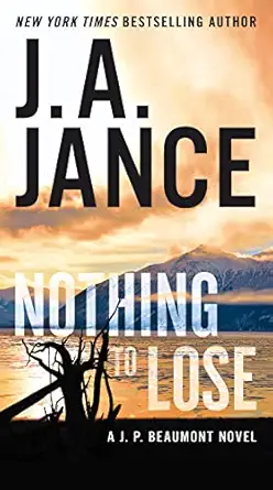 nothing to lose a j p beaumont novel 1st edition j a jance 0063022664, 978-0063022669