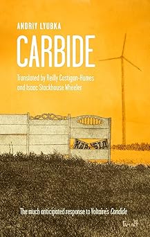 carbide 1st edition andriy lyubka ,reilly costigan humes ,isaac stachouse wheeler 0993446744, 978-0993446740