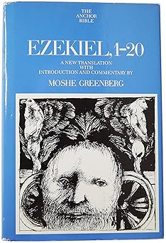 ezekiel 1 20 a new translation with introduction and commentary 1st edition moshe greenberg 0385009542,