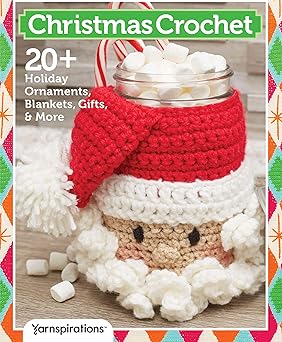 christmas crochet 20+ holiday ornaments blankets gifts and more 1st edition yarnspirations 1640211020,