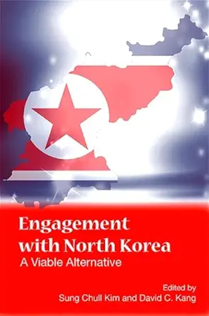 engagement with north korea a viable alternative 1st edition sung chull kim ,david c kang 1438427808,