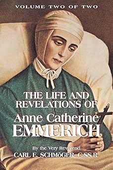 the life and revelations of anne catherine emmerich vol 2 1st edition carl e schmoger 0895550601,