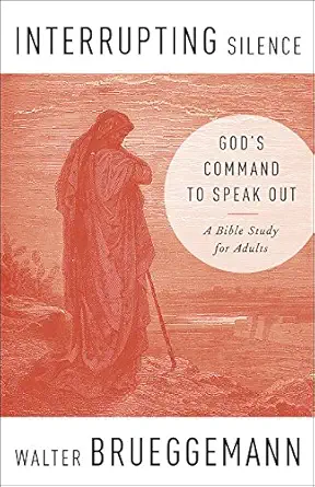 interrupting silence gods command to speak out 1st edition walter brueggemann 0664263593, 978-0664263591