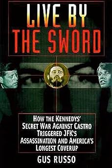 live by the sword the secret war against castro and the death of jfk 1st edition gus russo 1890862010,