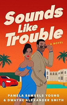 sounds like trouble a novel 1st edition pamela samuels young ,dwayne alexander smith 1668024322,