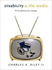 disability and the media prescriptions for change 1st edition charles a riley 1584654732, 978-1584654735