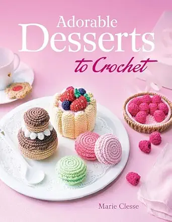 adorable desserts to crochet 1st edition marie clesse ,fabrice besse 0486853438, 978-0486853437