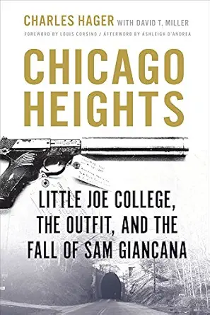 chicago heights little joe college the outfit and the fall of sam giancana 1st edition charles hager ,david t