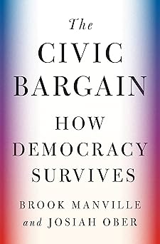 the civic bargain how democracy survives 1st edition brook manville ,josiah ober 0691218609, 978-0691218601