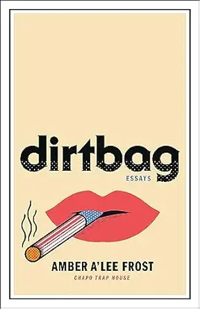 dirtbag essays 1st edition amber a\\\\\\\'lee frost 1250269628, 978-1250269621