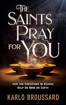 the saints pray for you 1st edition karlo broussard 1683573595, 978-1683573593