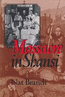 massacre in shansi 1st edition nat brandt 0815602820, 978-0815602828
