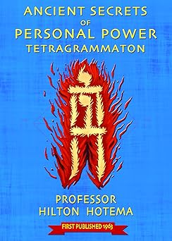 ancient secrets of personal power tetragrammaton 1st edition professor hilton hotema ,prizgar g 1683650344,