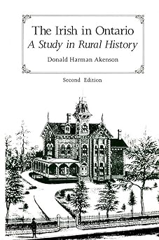 the irish in ontario a study in rural history 1st edition donald harman akenson ,don akenson 0773520295,