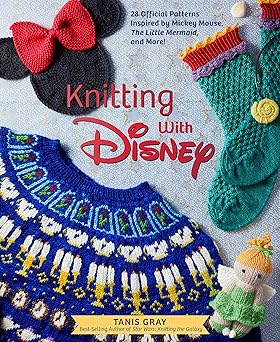 knitting with disney 28 official patterns inspired by mickey mouse the little mermaid and more 1st edition