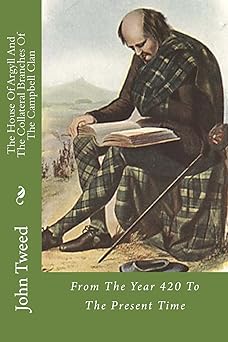 the house of argyll and the collateral branches of the clan campbell from the year 420 to the present time