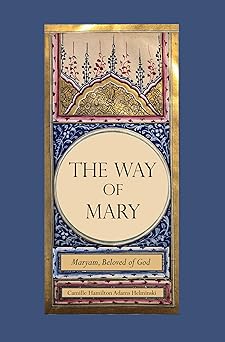 the way of mary maryam beloved of god 1st edition camille helminski 0939660261, 978-0939660261