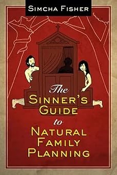 the sinners guide to natural family planning 1st edition simcha fisher 1612787878, 978-1612787879