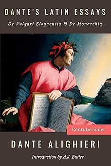 dantea s latin essays de vulgari eloquentia and de monarchia 1st edition dante alighieri 1961822997,