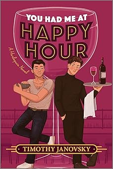 you had me at happy hour a spicy opposites attract rivals to lovers mm romance 1st edition timothy janovsky