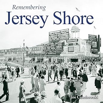 remembering jersey shore 1st edition joe czachowski 1683368436, 978-1683368434