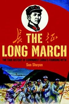 the long march the true history of communist chinas founding myth 1st edition sun shuyun 0385520247,