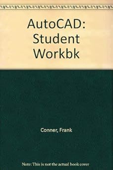 autocad student workbook/book and disk 1st edition frank conner ,tim huddleston ,rob tidrow 1562050184,