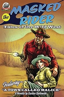 the masked rider tales of the wild west volume three 1st edition thomas mcnulty ,kevin findley ,gordon