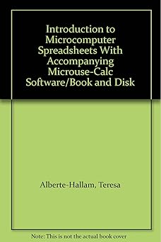introduction to microcomputer spreadsheets with accompanying microuse calc software/book and disk 1st edition