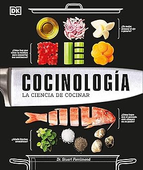 cocinologa a la ciencia de cocinar 1st edition dr stuart farrimond 1465486844, 978-1465486844