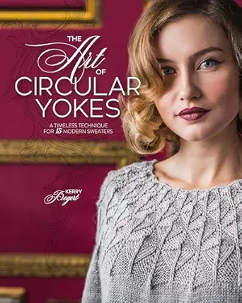 the art of circular yokes a timeless technique for 15 modern sweaters 1st edition kerry bogert 1632506718,