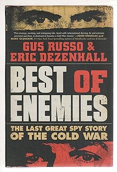 best of enemies the last great spy story of the cold war 1st edition eric dezenhall ,gus russo 1538761319,