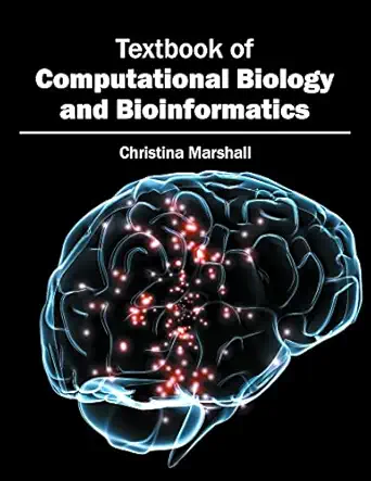 textbook of computational biology and bioinformatics 1st edition christina marshall 1682862348, 978-1682862346