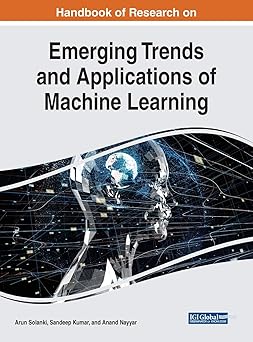 handbook of research on emerging trends and applications of machine learning 1st edition arun solanki