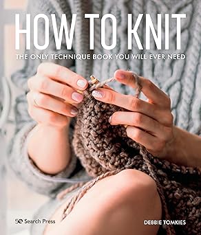 how to knit the only technique book you will ever need 1st edition debbie tomkies 1782219471, 978-1782219477