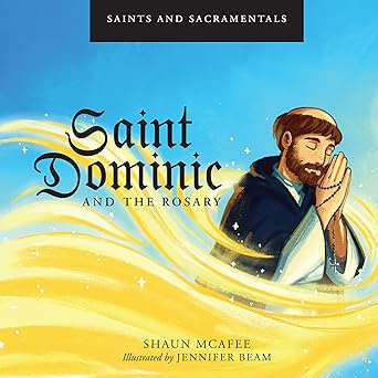 saints and sacramentals saint dominic and the rosary 1st edition shaun mcafee 1505134455, 978-1505134452