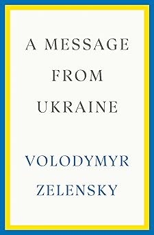 a message from ukraine speeches 2019 2022 1st edition volodymyr zelensky 0593727177, 978-0593727171