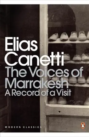 voices of marrakesh 1st edition elias canetti 0141195622, 978-0141195629