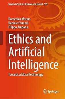 ethics and artificial intelligence towards a moral technology 1st edition domenico marino ,daniele cananzi