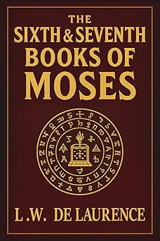 the sixth and seventh books of moses unabridged 1st edition l w de laurence 1918121575, 978-1918121575