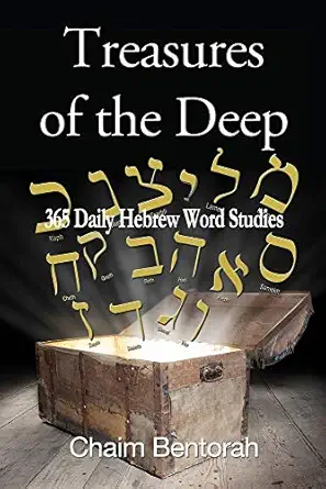 treasures of the deep 365 daily hebrew word studies 1st edition chaim bentorah 1948794381, 978-1948794381