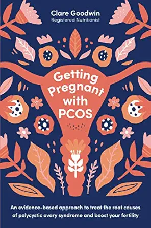 getting pregnant with pcos an evidence based approach to treat the root causes of polycystic ovary syndrome